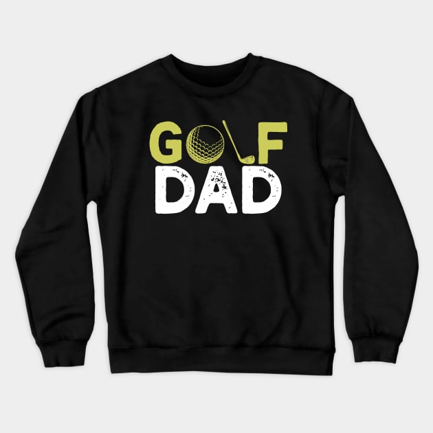 Golf Dad Gift Fathers Day Golf Dad Golf Lovers Gift Crewneck Sweatshirt by mommyshirts